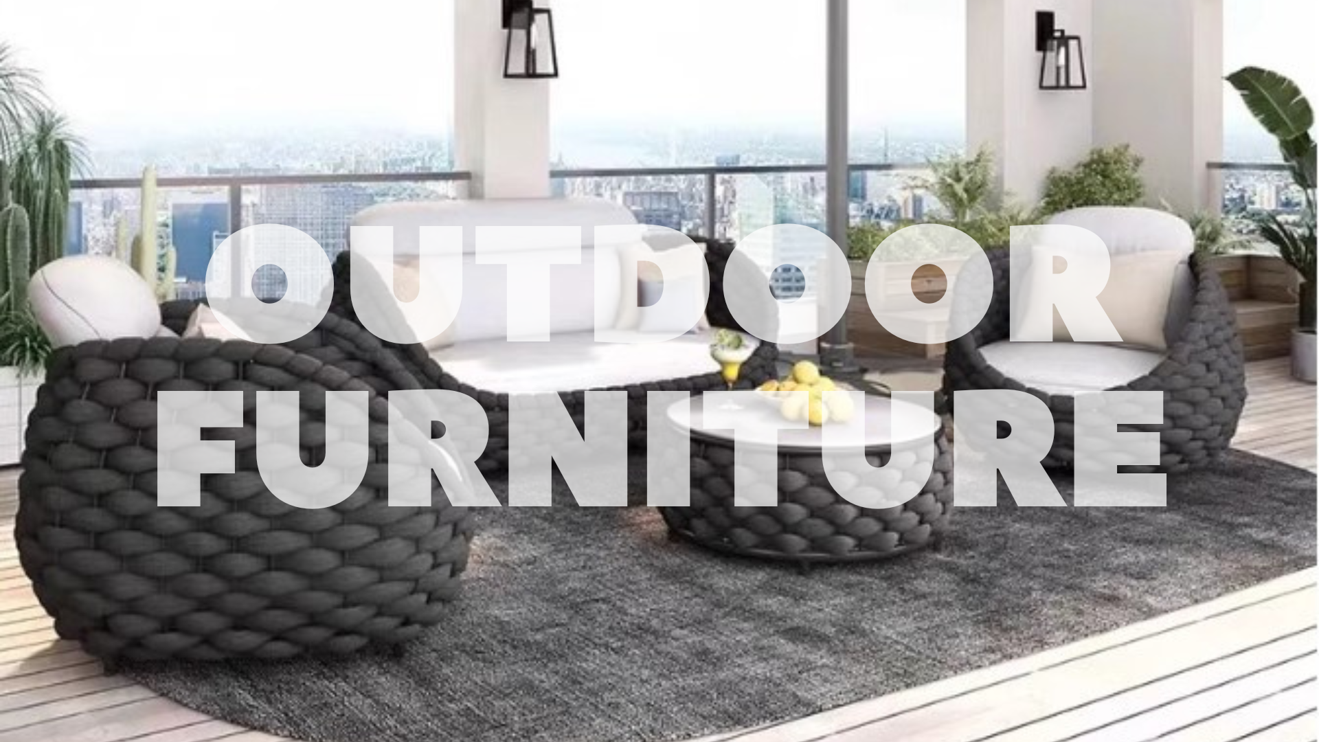 Outdoor furniture